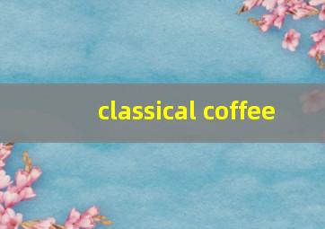 classical coffee